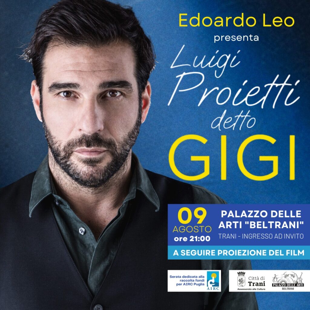 Loc. Per Corte Sveva Edoardo Leo presenta Luigi Proietti detto GIGI 9 agosto 2022 Palazzo delle Arti Beltrani Trani