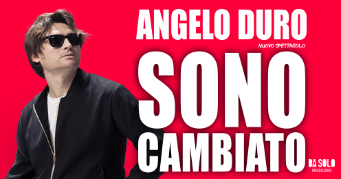 Angelo Duro Sono cambiato