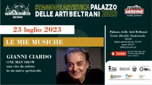 Loc. oriz. Gianni Ciardo con Le mie musiche Evento speciale Palazzo delle Arti Beltrani Trani 23 luglio