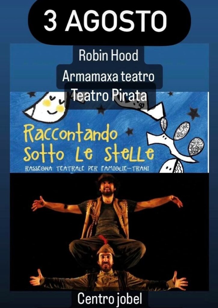 Loc. Raccontando sotto le stelle Robin Hood 3 agosto Centro Jobel Trani