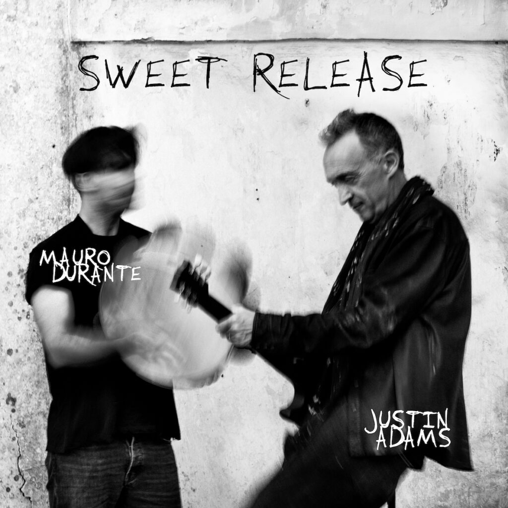 Justin Adams & Mauro Durante Sweet release (Ponderosa Music) Cover